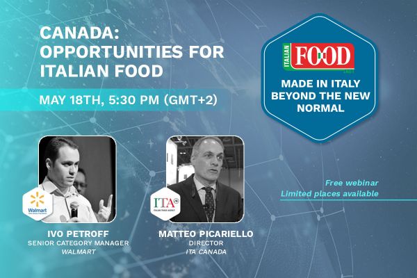 Italianfood.net webinar: Canada opportunities for Italian food. Featuring Walmart & ITA. Made in Italy beyond the new normal.